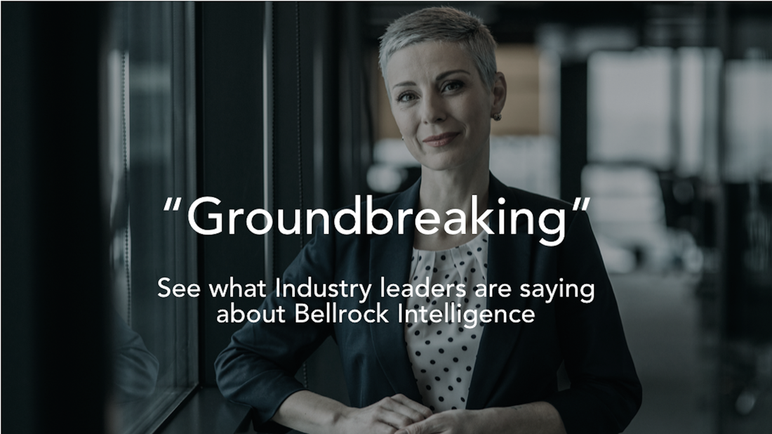 Bellrock Intelligence: Leaders in the Healthcare and Analytics industry give praise to Bellrock Intelligence for its ingenuity and innovation.